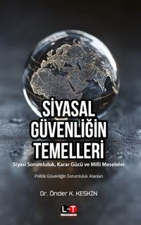 Siyasal Güvenliğin Temelleri & Siyasi Sorumluluk Karar Gücü ve Milli Meseleler