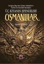 Üç Kıtanın Efendileri Osmanlılar & Ertuğrul Bey'den Sultan Vahdettin'e Tarihin En Kudretli Hanedanı