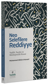 Neo Selef&icirc;lere Reddiyye & Teşb&icirc;h, Tecs&icirc;m ve Mezhepsizlik Fitnesi