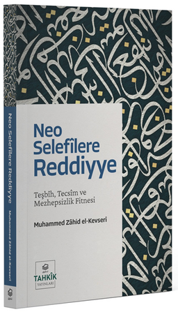 Neo Selefîlere Reddiyye & Teşbîh, Tecsîm ve Mezhepsizlik Fitnesi