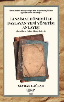 Tanzimat Dönemi İle Başlayan Yeni Yönetim Anlayışı & Beyoğlu ve Galata Altıncı Dairesi
