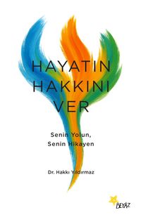 Hayatın Hakkını Ver & Senin Yolun, Senin Hikayen