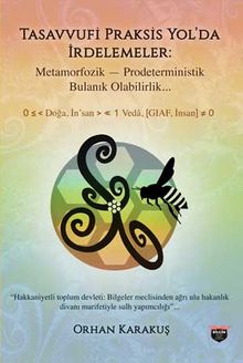 Tasavvufi Praksis Yol'da İrdelemeler & Metamorfozik Prodeterministik Bulanık Olabilirlik