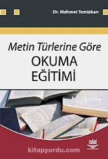 Metin Türlerine Göre Okuma Eğitimi - Mehmet Temizkan