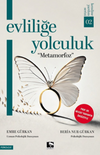 Evliliğe Yolculuk & Metamorfoz