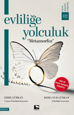 Evliliğe Yolculuk & Metamorfoz