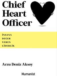 Chief Heart Officer İnsana Değer Veren Liderlik