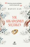 Yol Arkadaşımızı Se&ccedil;erken