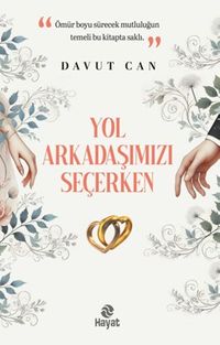 Yol Arkadaşımızı Seçerken