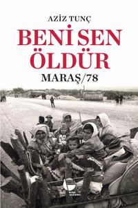 Beni Sen Öldür & Maraş / 78