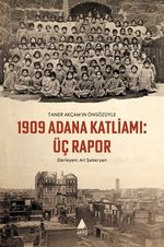 1909 Adana Katliamı: Üç Rapor