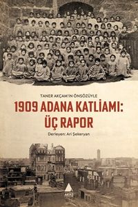 1909 Adana Katliamı: Üç Rapor