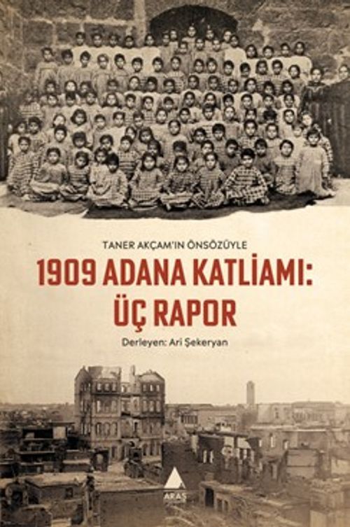 1909 Adana Katliamı: Üç Rapor