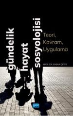 Gündelik Hayat Sosyolojisi & Teori, Kavram, Uygulama