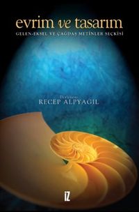 Evrim ve Tasarım & Geleneksel ve Çağdaş Metinler Seçkisi