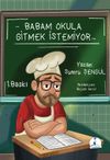 Babam Okula Gitmek İstemiyor
