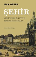Şehir & Garp Dünyasında Şehrin ve İdaresinin Tarihi Serüveni