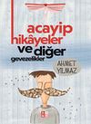 Acayip Hikayeler ve Diğer Gevezelikler