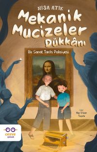 Mekanik Mucizeler Dükkanı & Bir Sanat Tarihi Polisiyesi