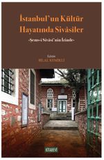 İstanbul'un Kültür Hayatında Sivasîler & Şems-i Sivasî'nin İzinde