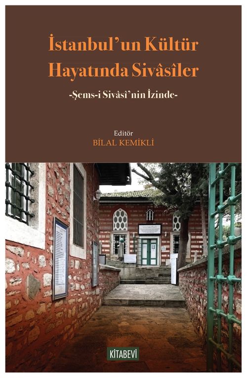 İstanbul'un Kültür Hayatında Sivasîler & Şems-i Sivasî'nin İzinde
