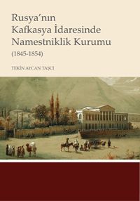 Rusya'nın Kafkasya İdaresinde Namestniklik Kurumu (1845-1854)