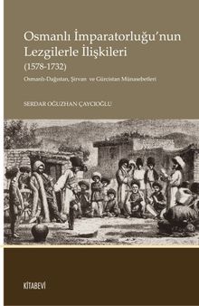 Osmanlı İmparatorluğu'nun Lezgilerle İlişkileri (1578-1732)