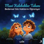 Mavi Kelebekler Takımı & Bedensel Söz Haklarını Öğreniyor