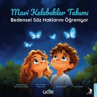 Mavi Kelebekler Takımı & Bedensel Söz Haklarını Öğreniyor