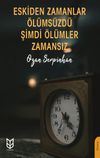 Eskiden Zamanlar &Ouml;l&uuml;ms&uuml;zd&uuml; Şimdi &Ouml;l&uuml;mler Zamansız
