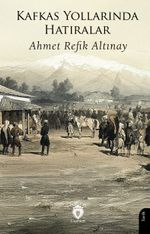 Kafkas Yollarında Hatıralar