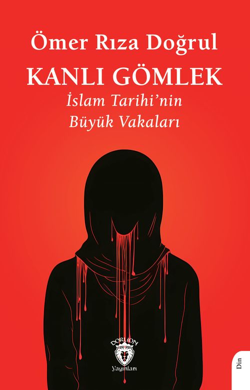 Kanlı Gömlek İslam Tarihi'nin Büyük Vakaları