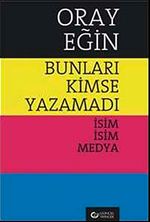 Bunları Kimse Yazamadı & İsim İsim Medya