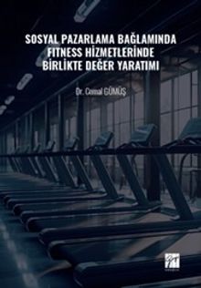 Sosyal Pazarlama Bağlamında Fitness Hizmetlerinde Birlikte Değer Yaratımı