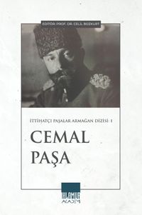İttihatçı Paşalar Armağan Dizisi: Cemal Paşa