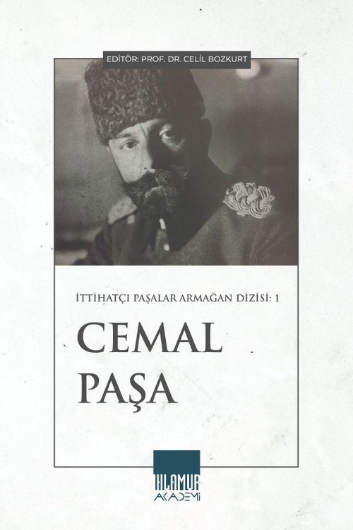 İttihatçı Paşalar Armağan Dizisi: Cemal Paşa