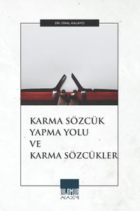 Karma Sözcük Yapma Yolu ve Karma Sözcükler