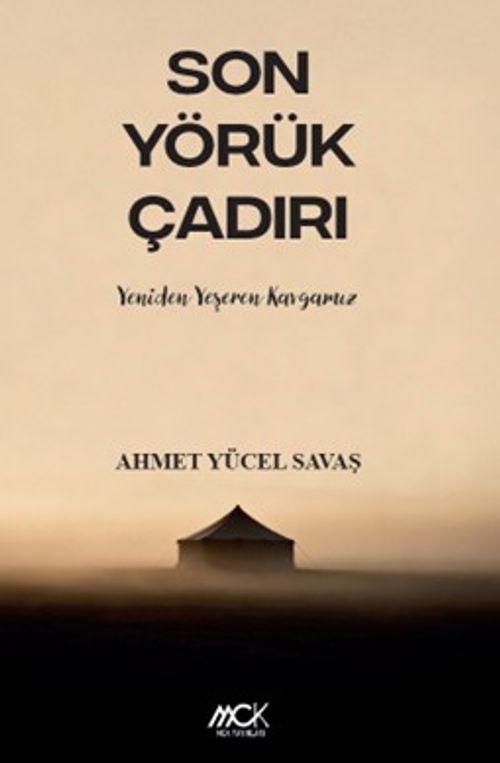 Son Yörük Çadırı & Yeniden Yeşeren Kavgamız