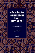 Türk-İslam Sentezinin Öncü Metinleri