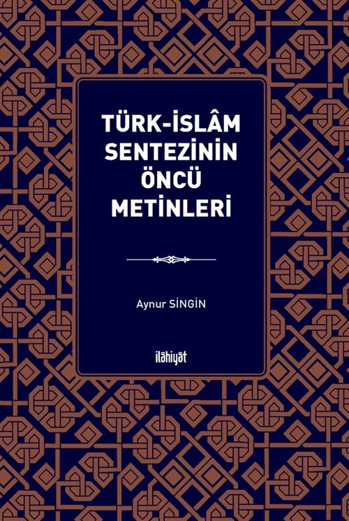 Türk-İslam Sentezinin Öncü Metinleri