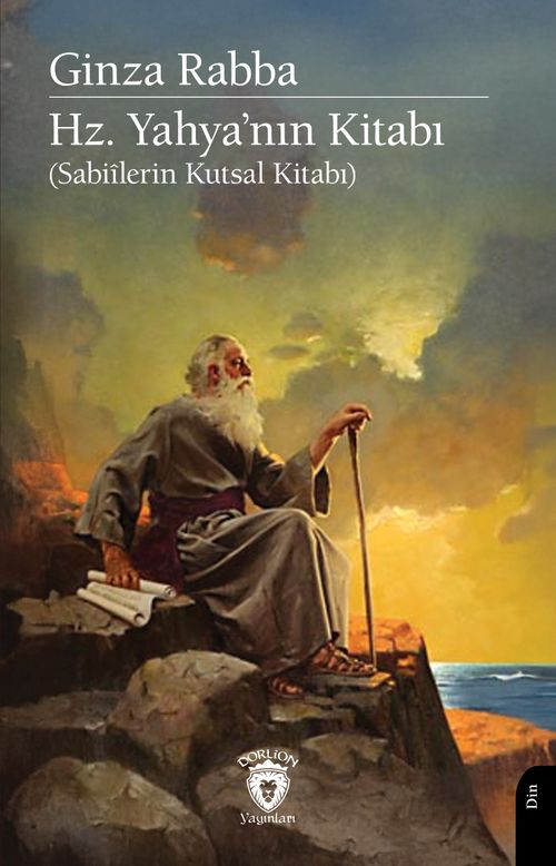 Ginza Rabba Hz. Yahya'nın Kitabı Sabiîlerin Kutsal Kitabı