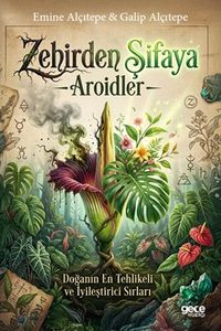 Zehirden Şifaya & Aroidler