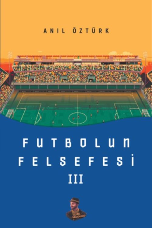 Futbolun Felsefesi III