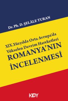 XlX.Yüzyılda Orta Avrupa'da Yükselen Devrim Hareketleri & Romanya'nın İncelenmesi