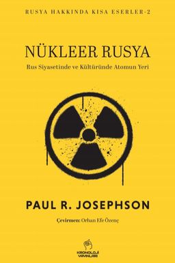 Nükleer Rusya & Rus Siyasetinde ve Kültüründe Atomun Yeri