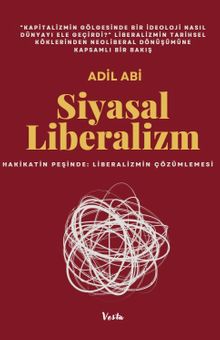 Siyasal Liberalizm & Hakikatin Peşinde: Liberalizm Çözümlemesi
