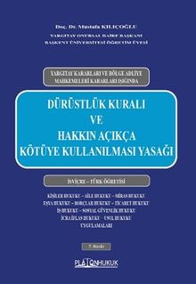 Dürüstlük Kuralı ve Hakkın Açıkça  Kötüye Kullanılması Yasağı