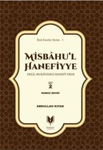 Misbahu'l Hanefiyye Delil Mukayeseli Hanefi Fıkhı 2. Cilt & Namaz Bahsi