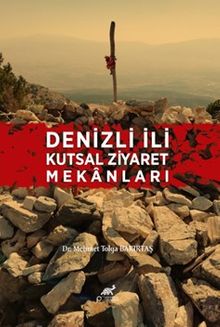 Denizli İli Kutsal Ziyaret Mekanları
