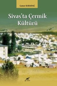 Sivas'ta Çermik Kültürü